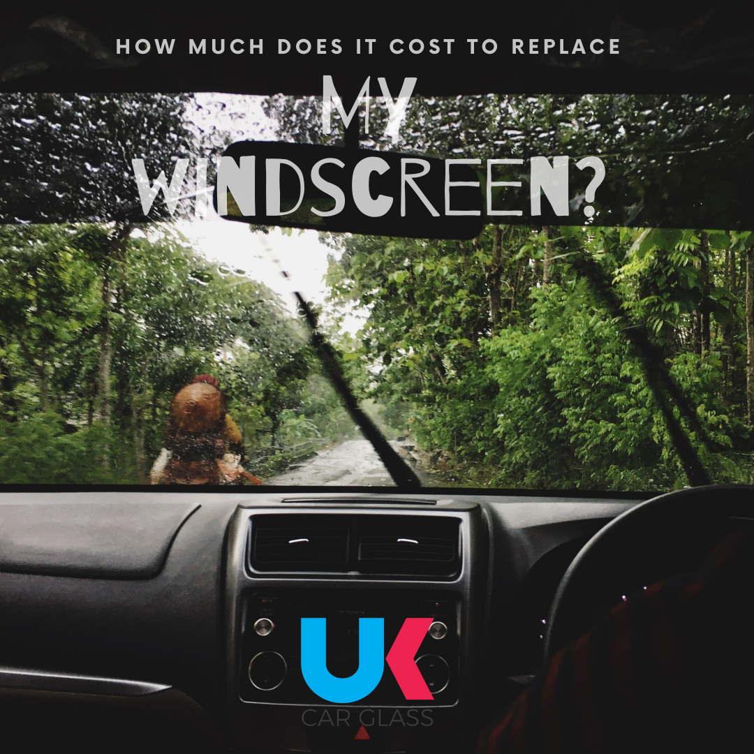 How Much Does it Cost to Replace a Windscreen? | UK Car Glass How Much Cost To Replace A Windshield