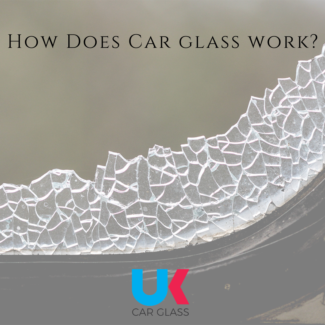 How Does Car Glass Work? UK Car Glass Car glass