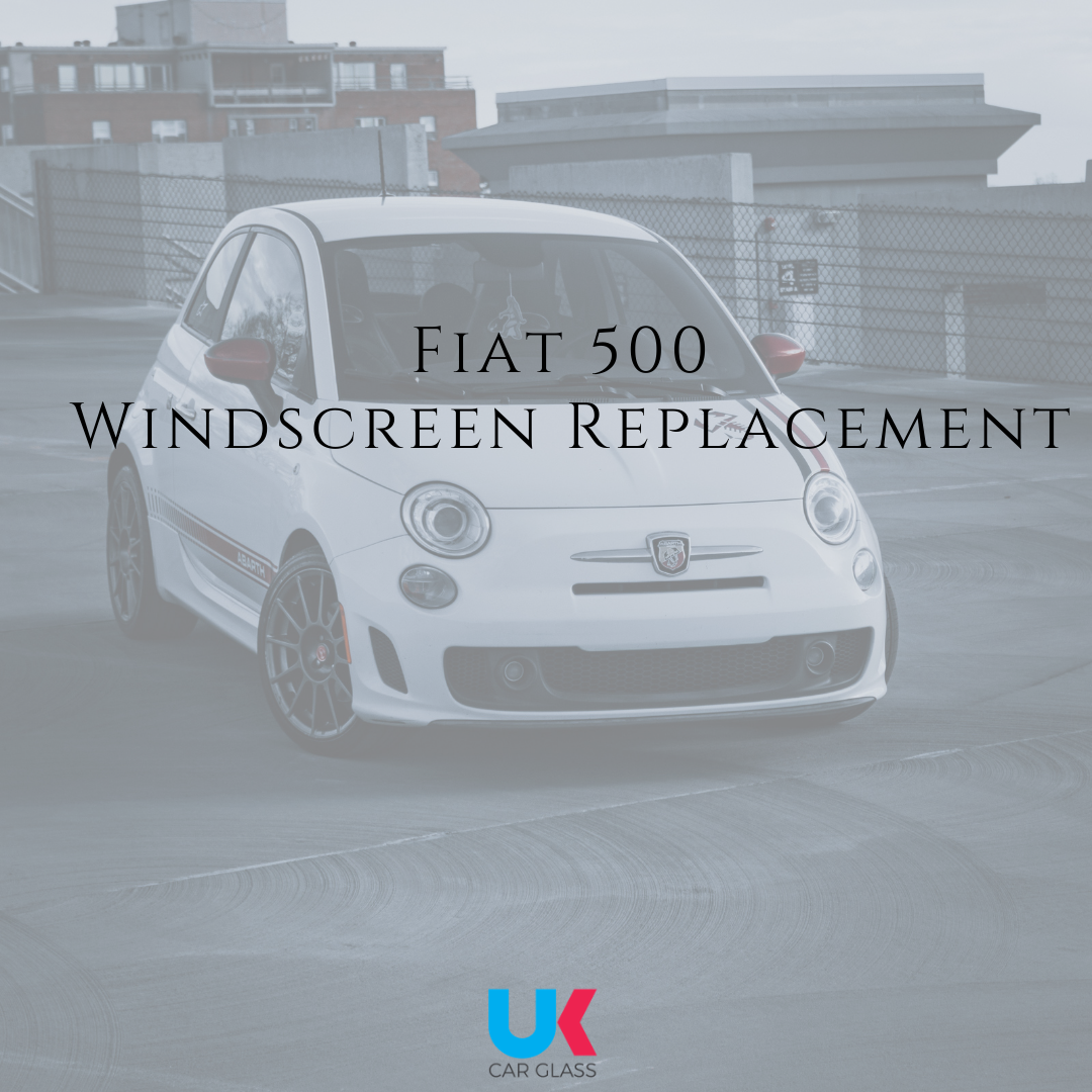 fiat 500 windscreen replacement